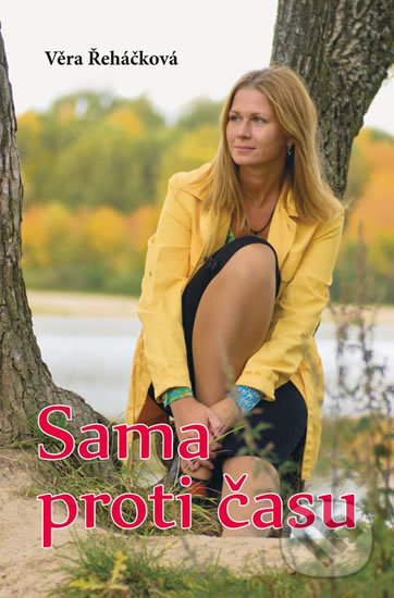 Kniha: Sama proti času (Věra Řeháčková). Akcent, 2015