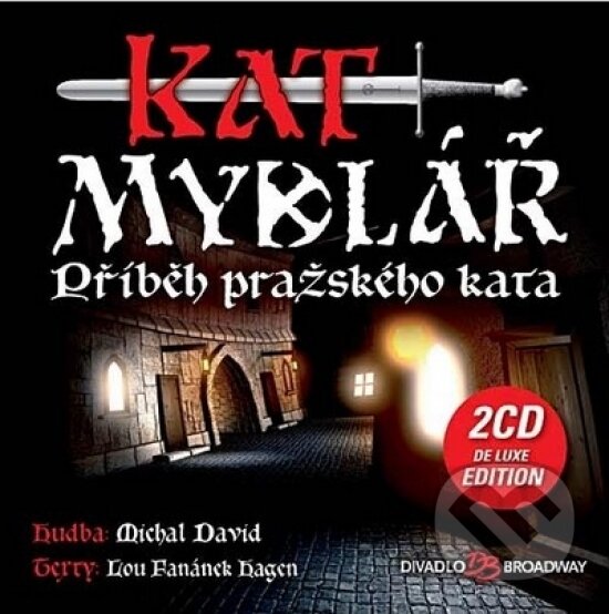 Levně VARIOUS: Muzikál - Kat Mydlář - Příběh pražského kata