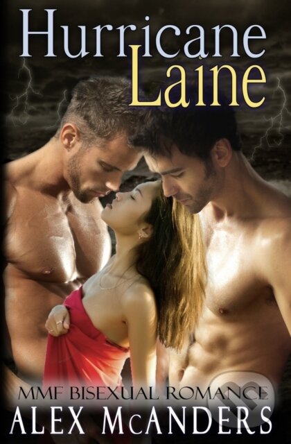 Levně Hurricane Laine (MMF Bisexual Romance) - Alex Mcanders - kniha z kategorie Romantika