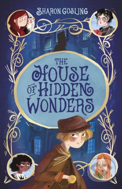 Levně The House of Hidden Wonders - Sharon Gosling - kniha z kategorie Pre deti a mládež