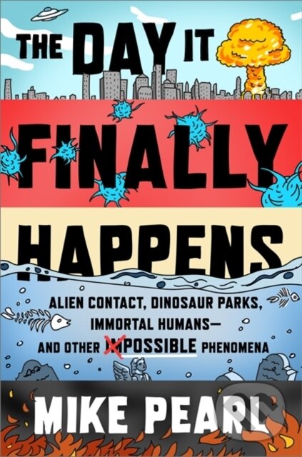 Levně The Day It Finally Happens - Mike Pearl - kniha z kategorie Sociológia