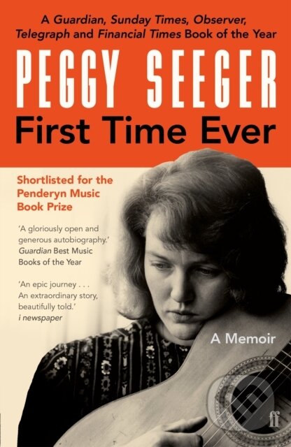 Levně First Time Ever (A Memoir) - Peggy Seeger - kniha z kategorie Hudba