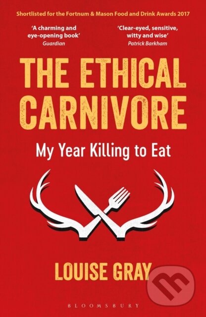 Levně The Ethical Carnivore (My Year Killing to Eat) - Louise Gray - kniha z kategorie Šport