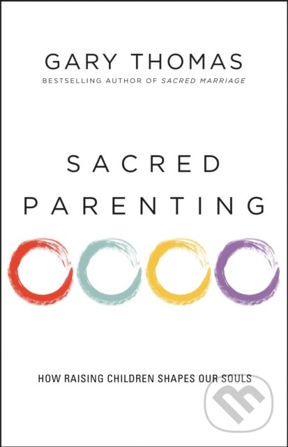 Levně Sacred Parenting (How Raising Children Shapes Our Souls) - kniha z kategorie Zdravie a životný štýl