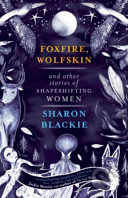 Levně Foxfire, Wolfskin and Other Stories of Shapeshifting Women - kniha z kategorie Sociológia