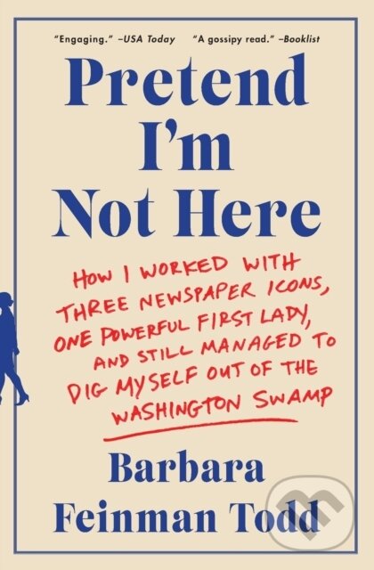Levně Pretend I'm Not Here - Barbara Feinman Todd - kniha z kategorie Životopisy, reportáže a myšlienky