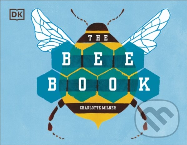 Levně The Bee Book - Charlotte Milner - kniha z kategorie Naučné knihy