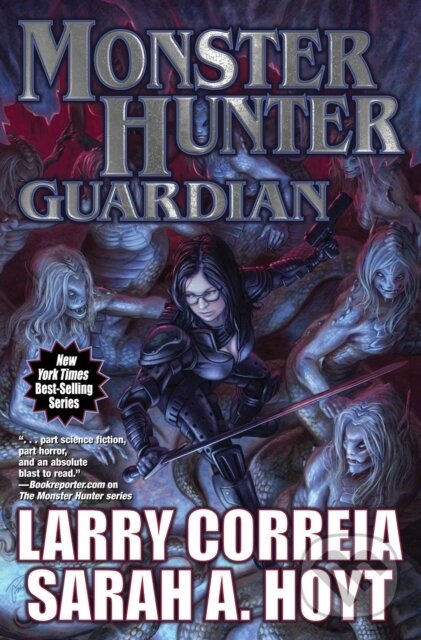 Kniha: Monster Hunter Guardian (Larry Correia a Sarah A. Hoyt). , 2019