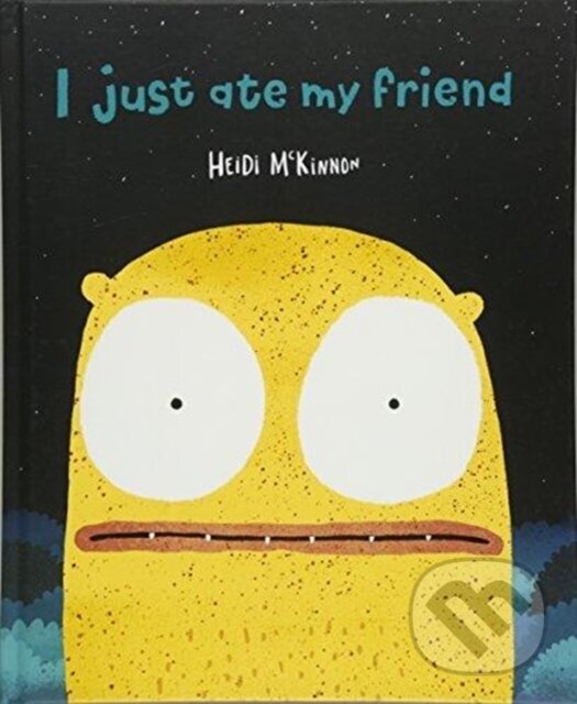 Kniha: I Just Ate My Friend (Heidi Mckinnon). , 2018