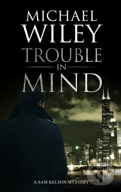 Levně Trouble in Mind - Michael Wiley - kniha z kategorie Detektívky, trilery a horory