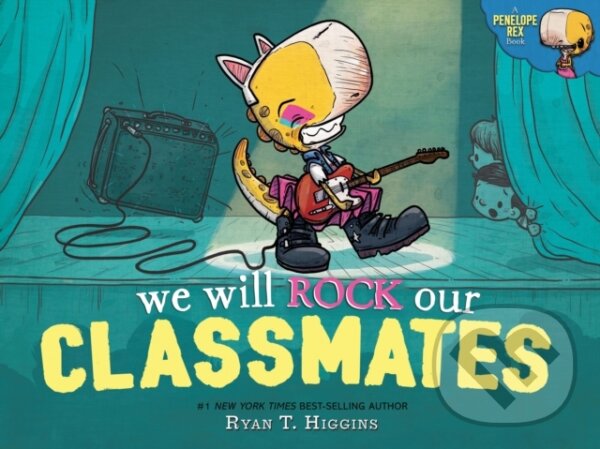 Kniha: We Will Rock Our Classmates (Ryan T. Higgins). Disney Press, 2020