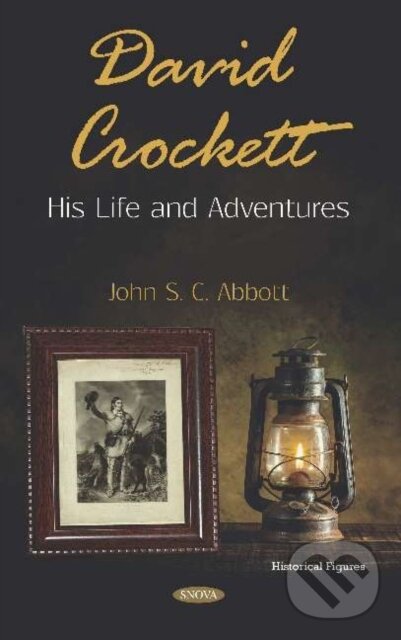 Levně David Crockett (His Life and Adventures) - John S. C. Abbott - kniha z kategorie Životopisy, reportáže a myšlienky