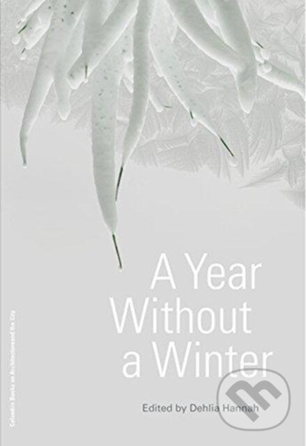 Levně A Year Without a Winter - Dehlia (Edit Hannah - kniha z kategorie Umenie, dizajn a architektúra