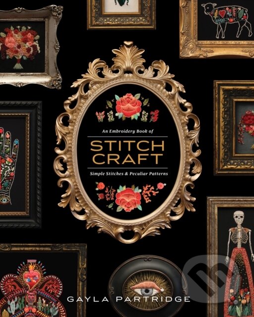Levně Stitchcraft (An Embroidery Book of Simple Stitches and Peculiar Patterns) - kniha z kategorie Grafika