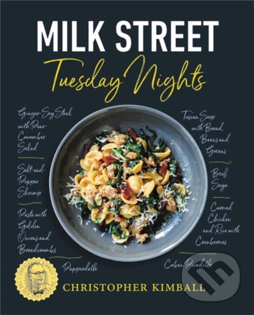 Levně Milk Street: Tuesday Nights (More than 200 Simple Weeknight Suppers that Deliver Bold Flavor, Fast) - kniha z kategorie Kuchárky