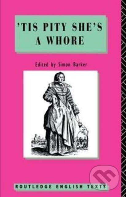 Levně 'Tis Pity She's A Whore (John Ford) - John Ford - kniha z kategorie Životopisy, reportáže a myšlienky