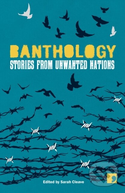 Levně Banthology (Seven Stories from Seven Countries) - Cristina Ali Farah, Sarah Cleave, Zaher Omareen, Wajdi Al-Anoud, Wajdi Al-Ahdal, Rania Mamoun,…