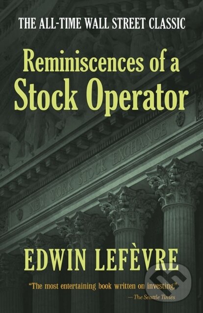 Levně Reminiscences of a Stock Operator: The All-Time Wall Street Classic - kniha z kategorie Životopisy, reportáže a myšlienky