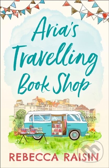 Levně Aria’s Travelling Book Shop - Rebecca Raisin - kniha z kategorie Romantika