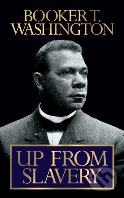 Levně Up From Slavery - Booker T. Washington - kniha z kategorie Pedagogika
