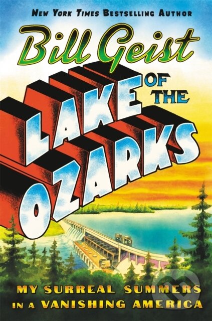 Levně Lake of the Ozarks (My Surreal Summers in a Vanishing America) - kniha z kategorie Zdravie a životný štýl