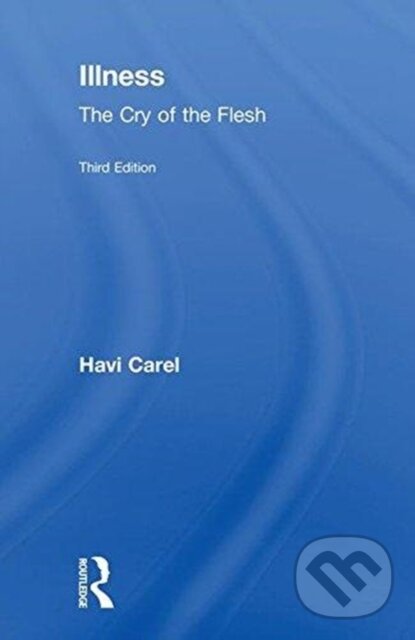 Levně Illness (The Cry of the Flesh) - Havi Carel - kniha z kategorie Humanitné a spoločenské vedy