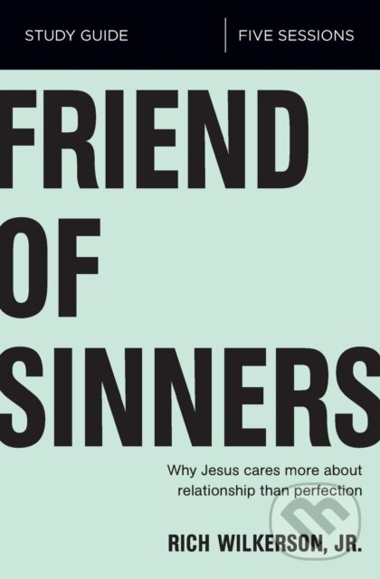 Levně Friend of Sinners Bible Study Guide (Why Jesus Cares More About Relationship Than Perfection) - kniha z kategorie Náboženstvo a ezoterika
