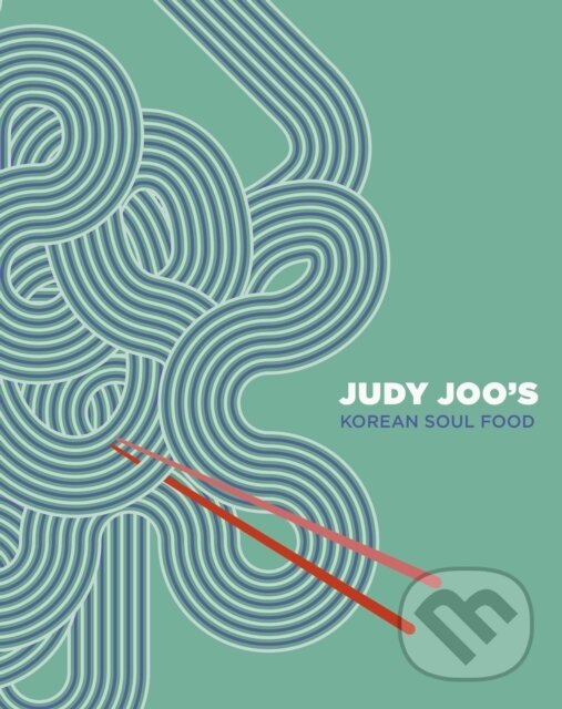 Levně Judy Joo's Korean Soul Food - Judy Joo - kniha z kategorie Kuchárky
