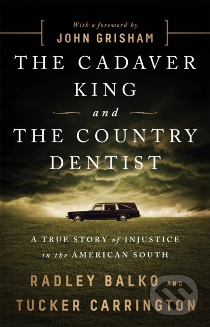 Levně The Cadaver King and the Country Dentist (A True Story of Injustice in the American South) - kniha z kategorie Sociológia