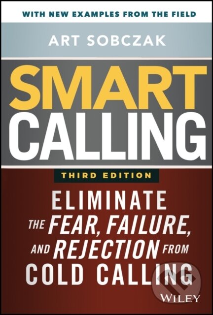 Levně Smart Calling (Eliminate the Fear, Failure, and Rejection from Cold Calling) - kniha z kategorie Biznis a manažment