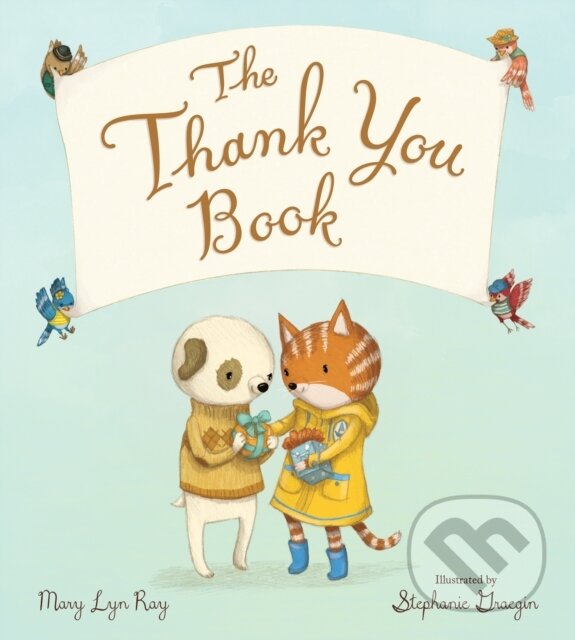 Levně The Thank You Book (Padded Board Book) - Mary Lyn Ray - kniha z kategorie Beletria