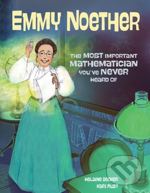 Levně Emmy Noether (The Most Important Mathematician You've Never Heard Of) - kniha z kategorie Beletria