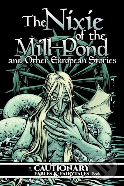 Levně The Nixie of the Mill-Pond and Other European Stories - kniha z kategorie Komiksy