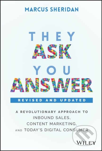 Levně They Ask, You Answer (A Revolutionary Approach to Inbound Sales, Content Marketing, and Today's Digital Consumer) - kniha z kategorie Biznis a…