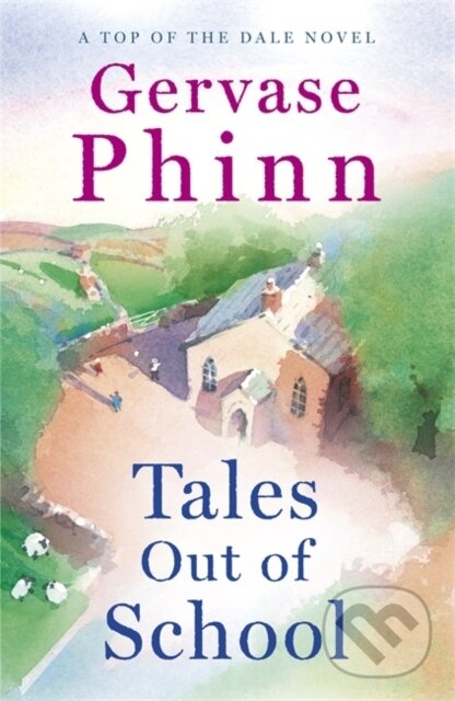 Levně Tales Out of School (Book 2 in the delightful new Top of the Dale series by bestselling author Gervase Phinn) - kniha z kategorie Beletria