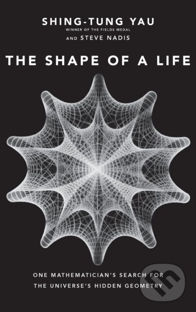 Kniha: The Shape of a Life (Shing-Tung Yau a Steve Nadis). Yale University Press, 2019