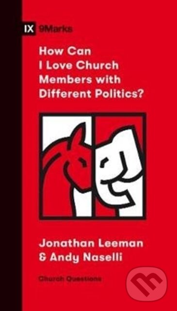 Levně How Can I Love Church Members with Different Politics? - kniha z kategorie Kresťanstvo