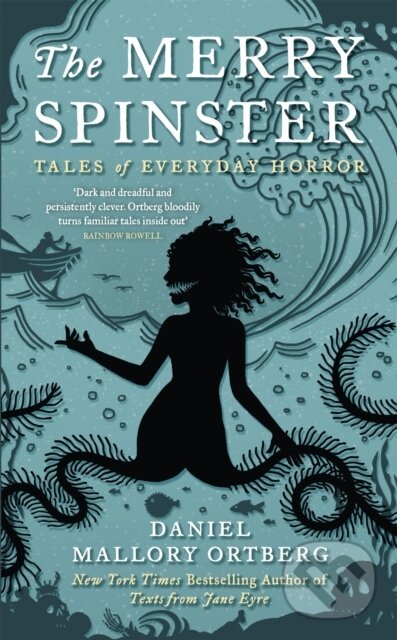 Levně The Merry Spinster (Tales of everyday horror) - Daniel Mallory Ortberg - kniha z kategorie Beletria