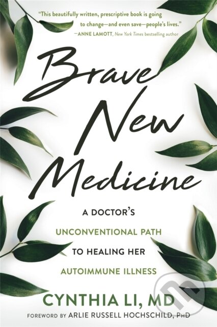 Levně Brave New Medicine (A Doctor's Unconventional Path to Healing Her Autoimmune Illness) - kniha z kategorie Životopisy