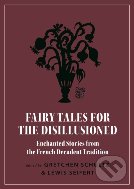 Levně Fairy Tales for the Disillusioned (Enchanted Stories from the French Decadent Tradition) - kniha z kategorie Humanitné a spoločenské vedy