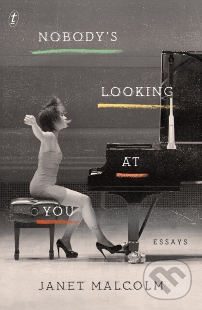 Kniha: Nobody's Looking At You (Janet Malcolm). , 2019