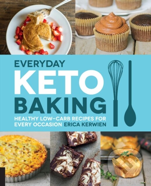 Levně Everyday Keto Baking (Healthy Low-Carb Recipes for Every Occasion) - kniha z kategorie Kuchárky