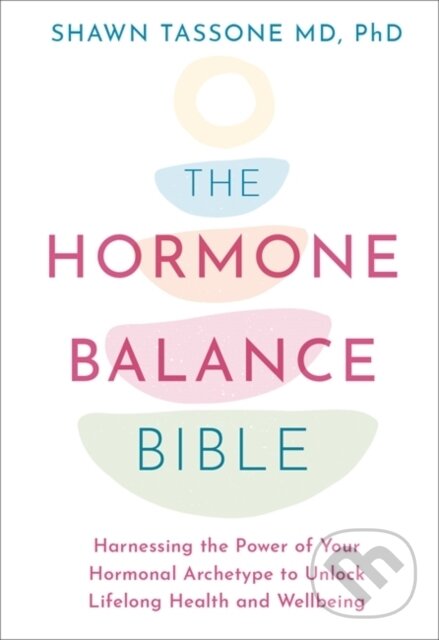 Kniha: The Hormone Balance Bible (Dr Shawn Tassone). Hay House, 2021