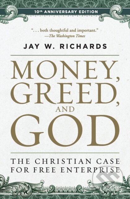 Levně Money, Greed, and God :10th Anniversary Edition - Jay W. Richards - kniha z kategorie Biznis a manažment