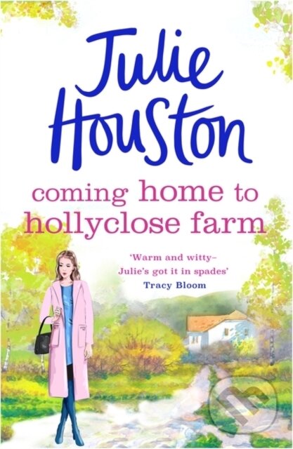 Levně Coming Home to Holly Close Farm (Addictive, heart-warming and laugh-out-loud funny) - kniha z kategorie Beletria