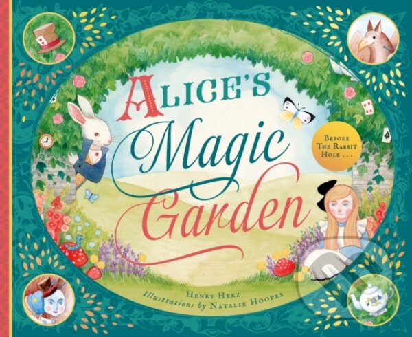 Levně Alice's Magic Garden (Before the Rabbit Hole . . .) - kniha z kategorie Pre deti a mládež