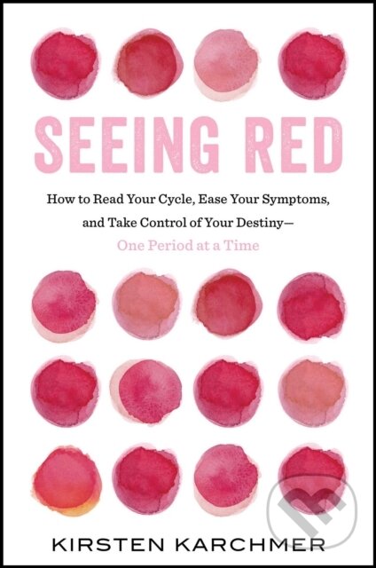 Levně Seeing Red (The One Book Every Woman Needs to Read. Period.) - kniha z kategorie Gynekológia