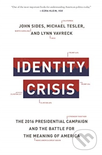 Levně Identity Crisis (The 2016 Presidential Campaign and the Battle for the Meaning of America) - kniha z kategorie Humanitné a spoločenské vedy