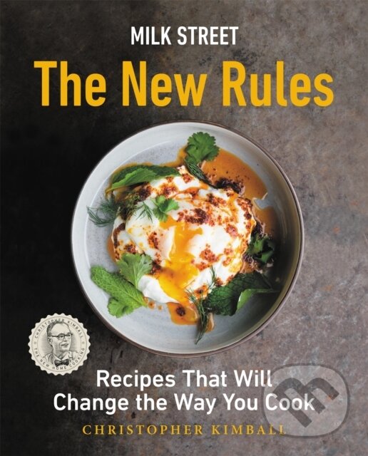 Levně Milk Street: The New Rules (Smart, Simple Recipes That Will Change the Way You Cook) - kniha z kategorie Kuchárky