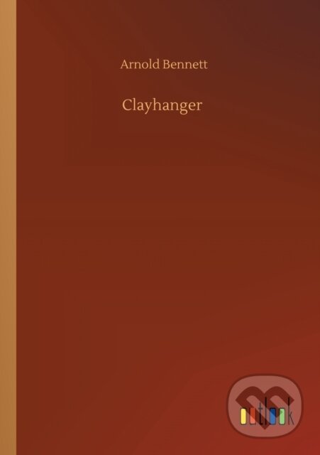 Levně Clayhanger - Arnold Bennett - kniha z kategorie Beletria